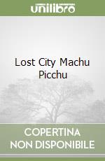 Lost City Machu Picchu libro