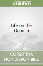 Life on the Orinoco libro