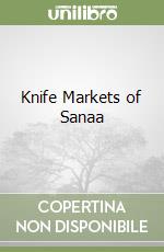 Knife Markets of Sanaa libro