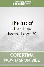 The last of the Cheju divers. Level A2 libro