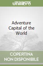 Adventure Capital of the World libro