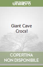 Giant Cave Crocs!