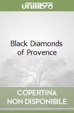 Black Diamonds of Provence