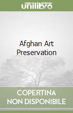 Afghan Art Preservation libro