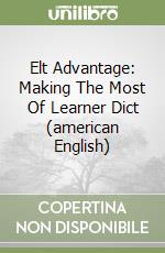Elt Advantage: Making The Most Of Learner Dict (american English) libro