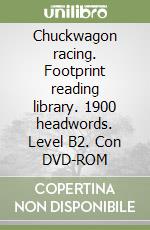 Chuckwagon racing. Footprint reading library. 1900 headwords. Level B2. Con DVD-ROM libro