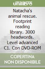 Natacha's animal rescue. Footprint reading library. 3000 headwords. Level advanced C1. Con DVD-ROM libro