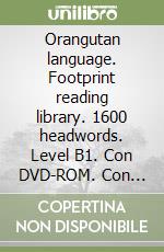 Orangutan language. Footprint reading library. 1600 headwords. Level B1. Con DVD-ROM. Con Multi-ROM libro