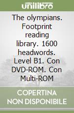 The olympians. Footprint reading library. 1600 headwords. Level B1. Con DVD-ROM. Con Multi-ROM libro