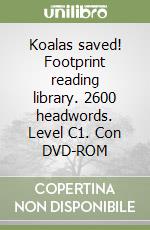 Koalas saved! Footprint reading library. 2600 headwords. Level C1. Con DVD-ROM libro