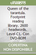 Queen of the tarantula. Footprint reading library. 2600 headwords. Level C1. Con DVD-ROM libro