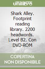 Shark Alley. Footprint reading library. 2200 headwords. Level B2. Con DVD-ROM libro