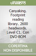 Canyaking. Footprint reading library. 2600 headwords. Level C1. Con DVD-ROM libro