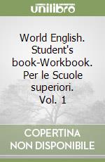 World English. Student's book-Workbook. Per le Scuole superiori. Vol. 1 libro