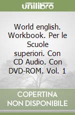 World english. Workbook. Per le Scuole superiori. Con CD Audio. Con DVD-ROM. Vol. 1 libro