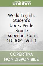 World English. Student's book. Per le Scuole superiori. Con CD-ROM. Vol. 1