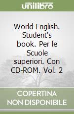 World English. Student's book. Per le Scuole superiori. Con CD-ROM. Vol. 2