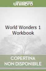 World Wonders 1 Workbook libro