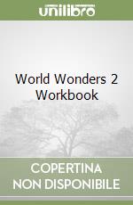 World Wonders 2 Workbook libro