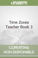 Time Zones Teacher Book 3 libro