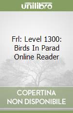 Frl: Level 1300: Birds In Parad Online Reader libro