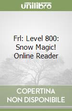 Frl: Level 800: Snow Magic! Online Reader libro