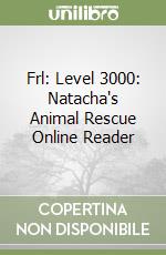 Frl: Level 3000: Natacha's Animal Rescue Online Reader libro