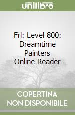 Frl: Level 800: Dreamtime Painters Online Reader libro
