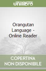 Orangutan Language - Online Reader libro