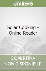 Solar Cooking - Online Reader libro