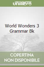 World Wonders 3 Grammar Bk libro