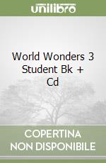 World Wonders 3 Student Bk + Cd libro