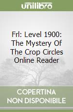 Frl: Level 1900: The Mystery Of The Crop Circles Online Reader libro