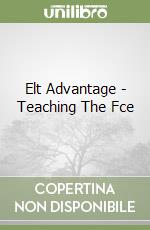 Elt Advantage - Teaching The Fce libro