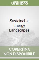 Sustainable Energy Landscapes libro usato