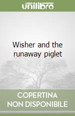 Wisher and the runaway piglet libro