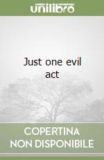 Just one evil act