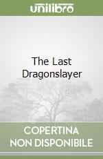 The Last Dragonslayer libro