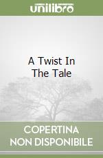 A Twist In The Tale libro