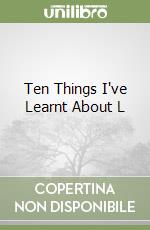 Ten Things I've Learnt About L