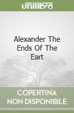 Alexander The Ends Of The Eart libro