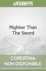 Mightier Than The Sword