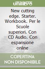 New cutting edge. Starter. Workbook. Per le Scuole superiori. Con CD Audio. Con espansione online libro