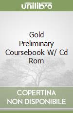 Gold Preliminary Coursebook W/ Cd Rom libro