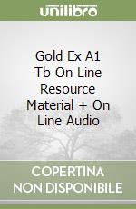 Gold Ex A1 Tb On Line Resource Material + On Line Audio libro