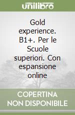 Gold experience. B1+. Per le Scuole superiori. Con espansione online libro