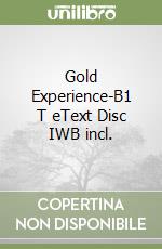 Gold Experience-B1 T eText Disc IWB incl. libro