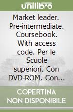 Market leader. Pre-intermediate. Coursebook. With access code. Per le Scuole superiori. Con DVD-ROM. Con espansione online libro