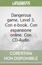 Dangerous game. Level 3. Con e-book. Con espansione online. Con CD-Audio libro