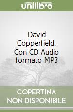 David Copperfield. Con CD Audio formato MP3